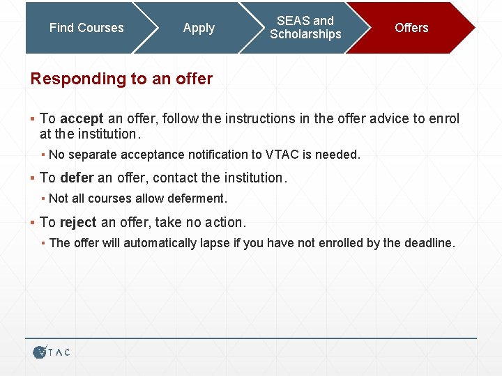 Find Courses Apply SEAS and Scholarships Offers Responding to an offer ▪ To accept