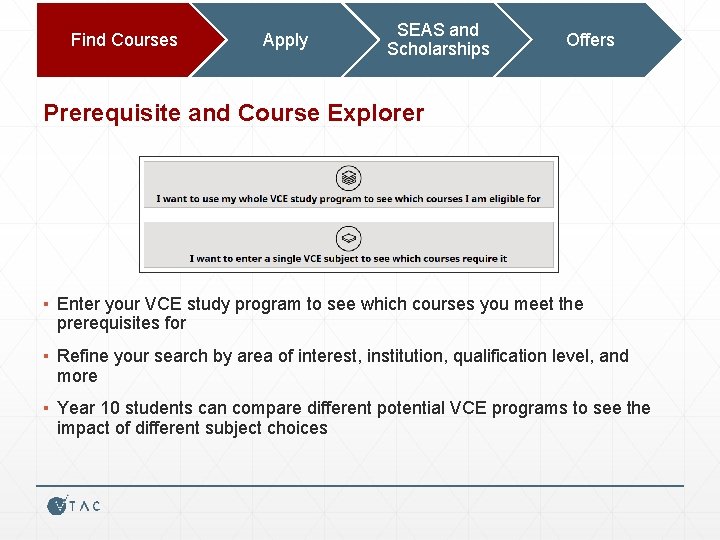 Find Courses Apply SEAS and Scholarships Offers Prerequisite and Course Explorer ▪ Enter your