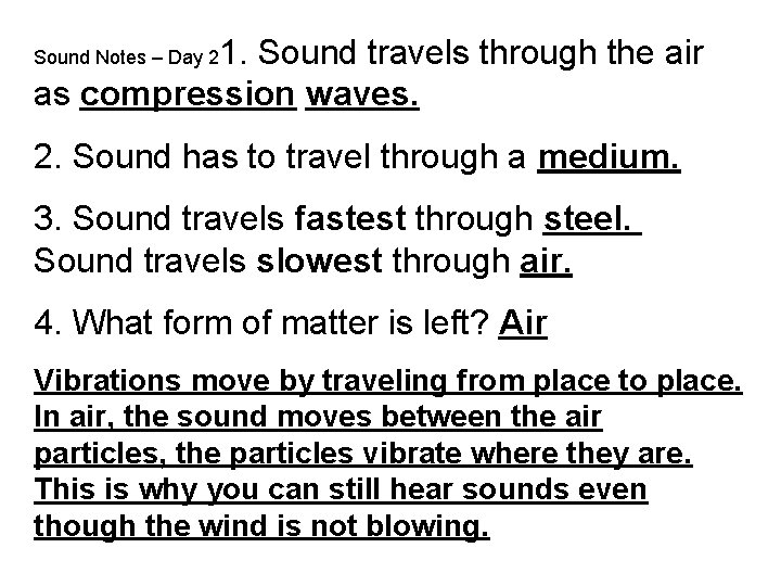 1. Sound travels through the air as compression waves. Sound Notes – Day 2