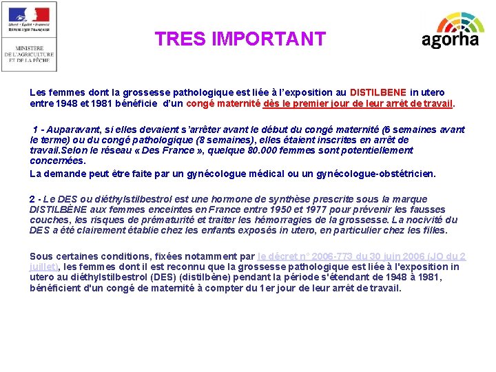 TRES IMPORTANT Les femmes dont la grossesse pathologique est liée à l’exposition au DISTILBENE