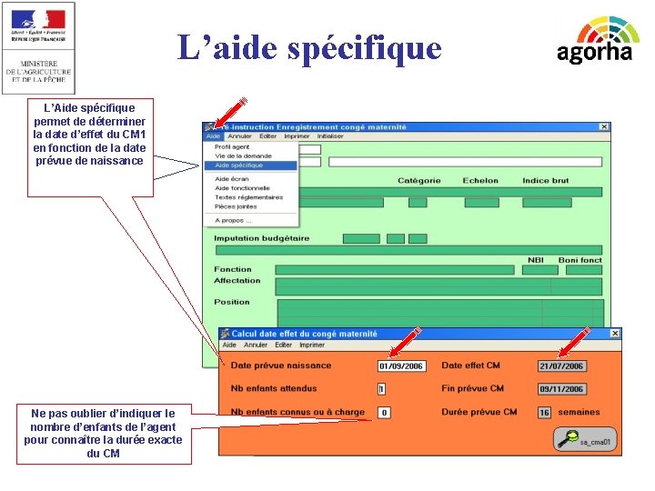 L’aide spécifique L’Aide spécifique permet de déterminer la date d’effet du CM 1 en