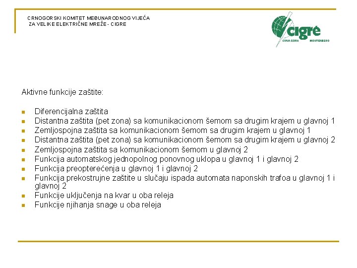 CRNOGORSKI KOMITET MEĐUNARODNOG VIJEĆA ZA VELIKE ELEKTRIČNE MREŽE - CIGRE Aktivne funkcije zaštite: n