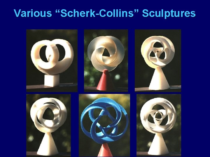 Various “Scherk-Collins” Sculptures 