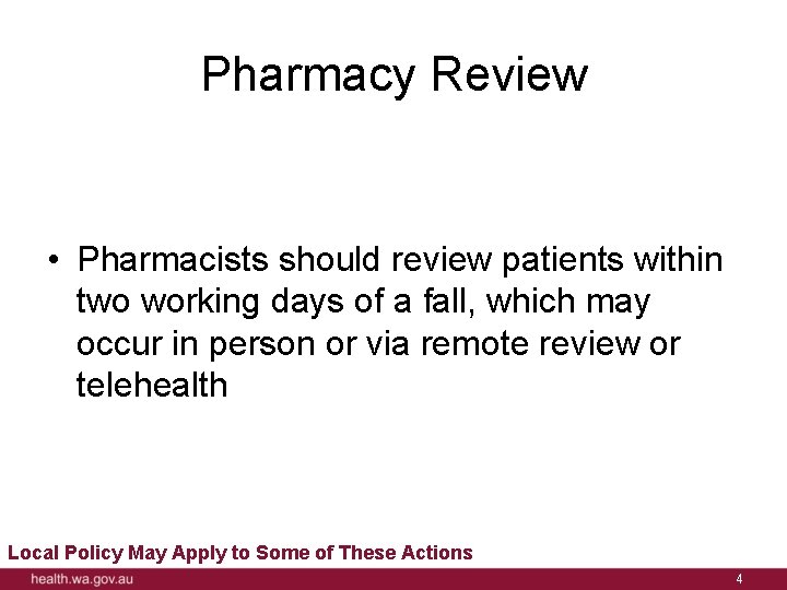 Pharmacy Review • Pharmacists should review patients within two working days of a fall,