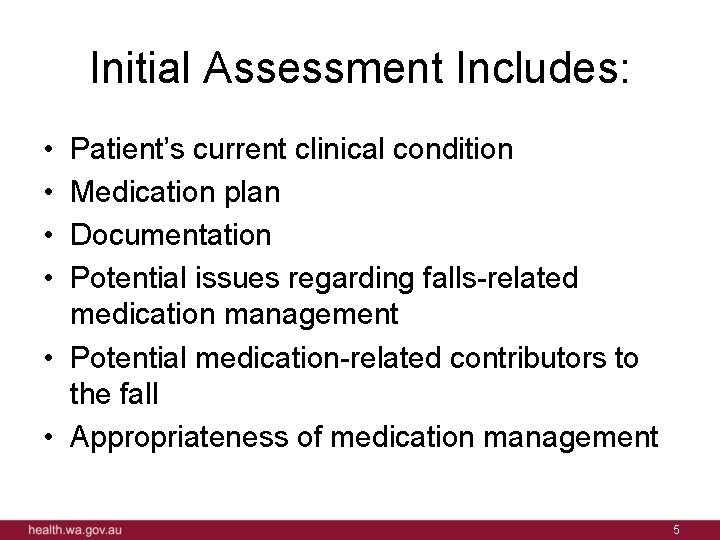 Initial Assessment Includes: • • Patient’s current clinical condition Medication plan Documentation Potential issues