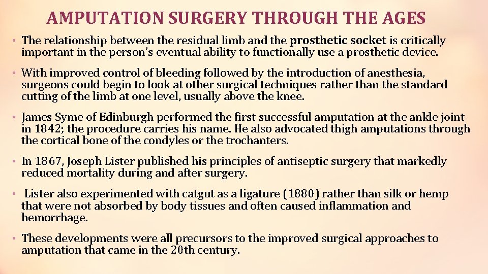 AMPUTATION SURGERY THROUGH THE AGES • The relationship between the residual limb and the