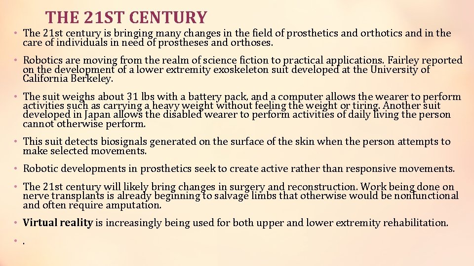 THE 21 ST CENTURY • The 21 st century is bringing many changes in