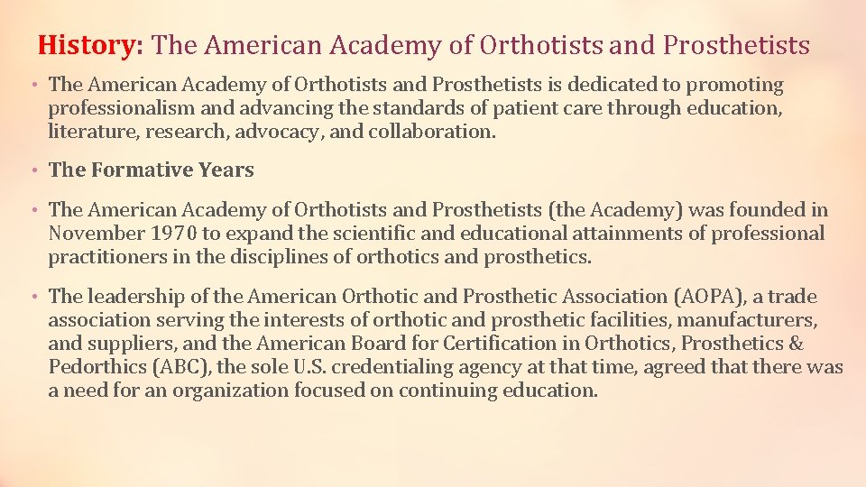 History: The American Academy of Orthotists and Prosthetists • The American Academy of Orthotists