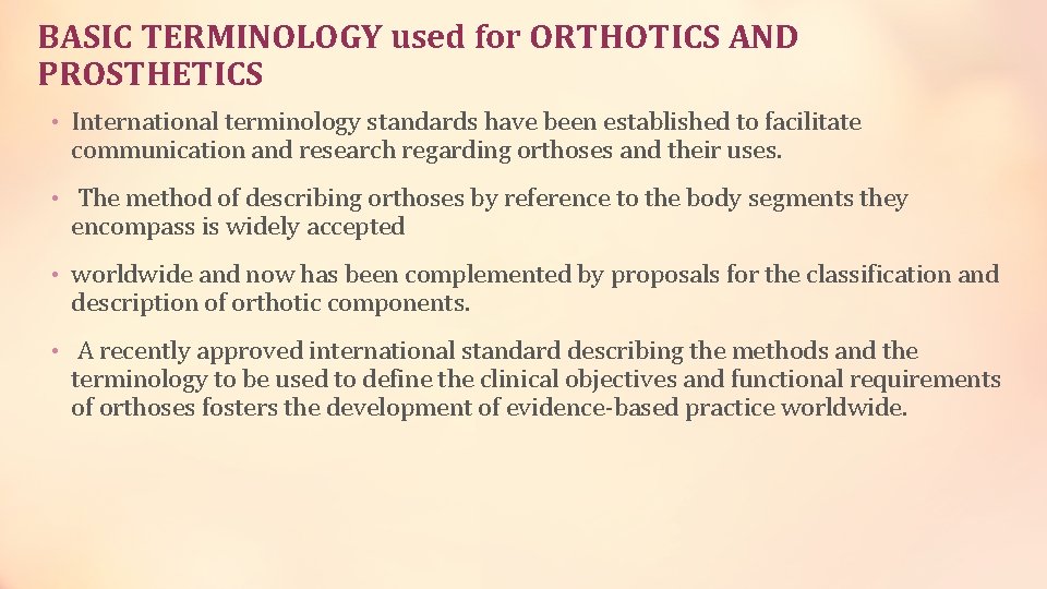 BASIC TERMINOLOGY used for ORTHOTICS AND PROSTHETICS • International terminology standards have been established