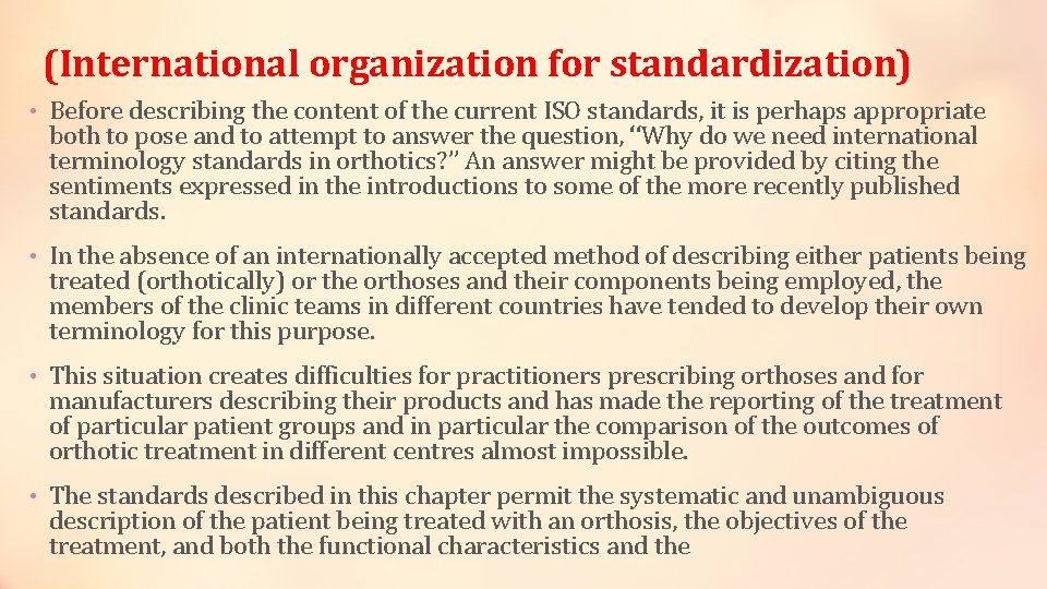 (International organization for standardization) • Before describing the content of the current ISO standards,