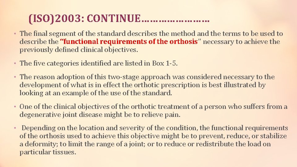 (ISO)2003: CONTINUE………… • The final segment of the standard describes the method and the