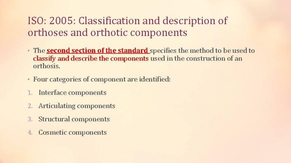 ISO: 2005: Classification and description of orthoses and orthotic components • The second section