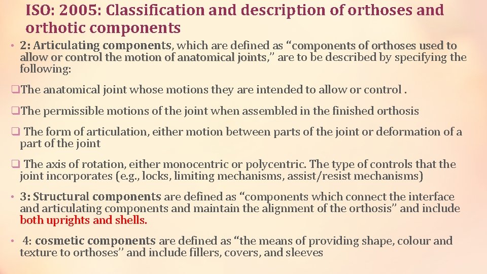 ISO: 2005: Classification and description of orthoses and orthotic components • 2: Articulating components,