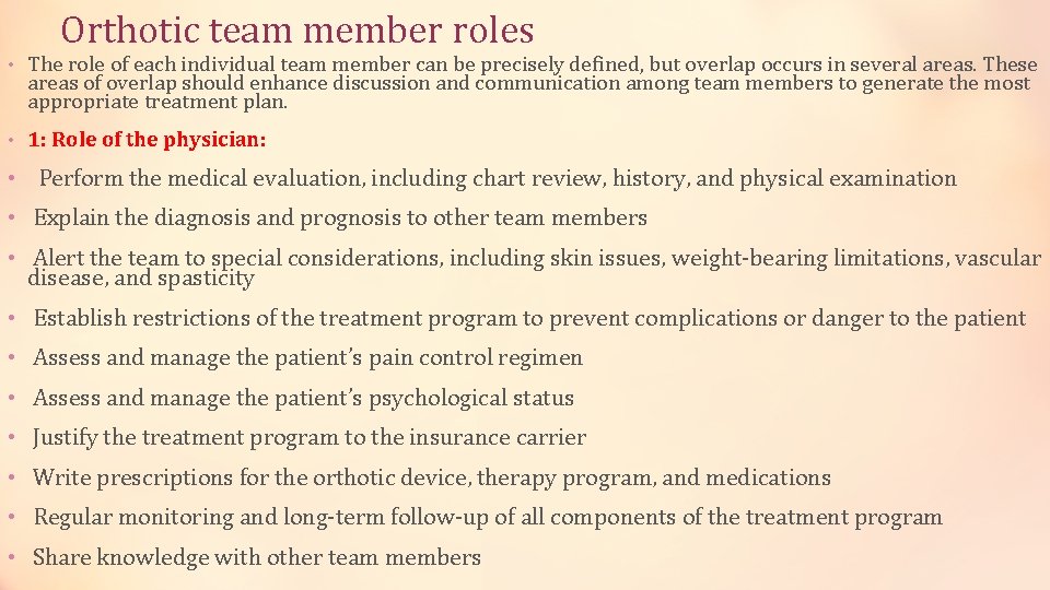 Orthotic team member roles • The role of each individual team member can be