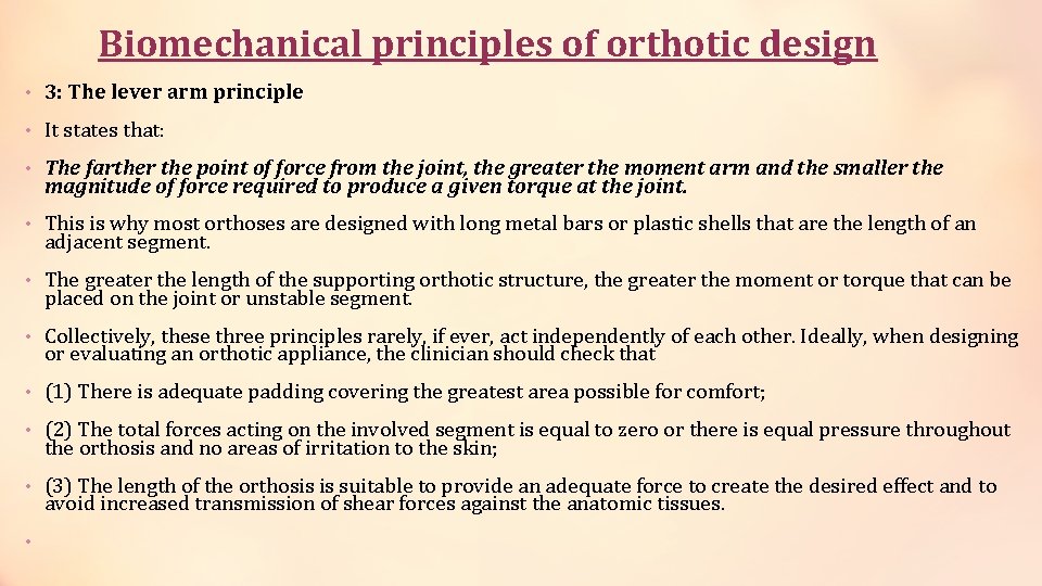 Biomechanical principles of orthotic design • 3: The lever arm principle • It states