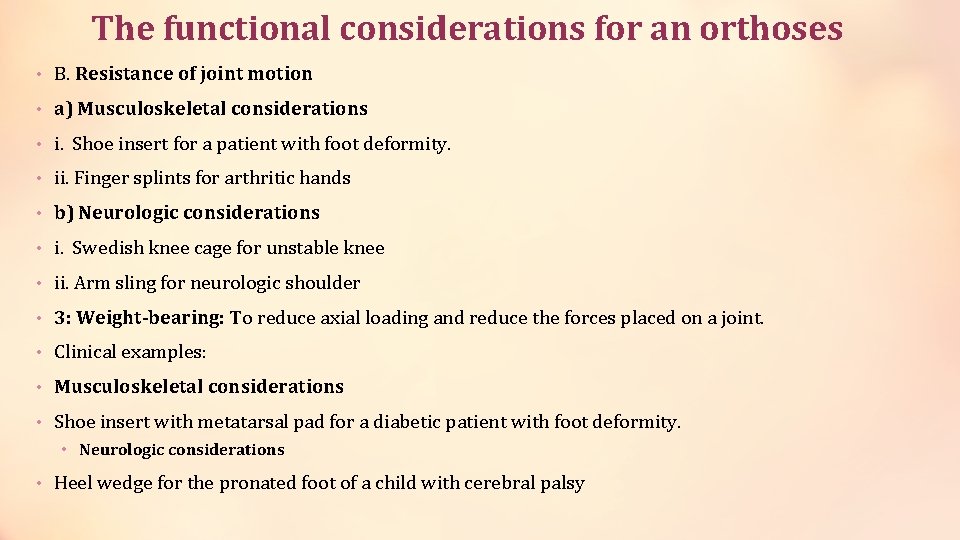 The functional considerations for an orthoses • B. Resistance of joint motion • a)