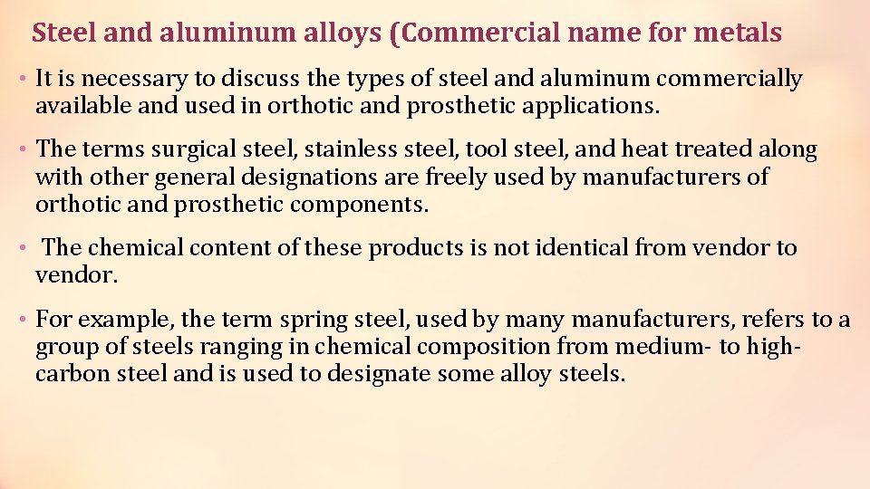 Steel and aluminum alloys (Commercial name for metals • It is necessary to discuss