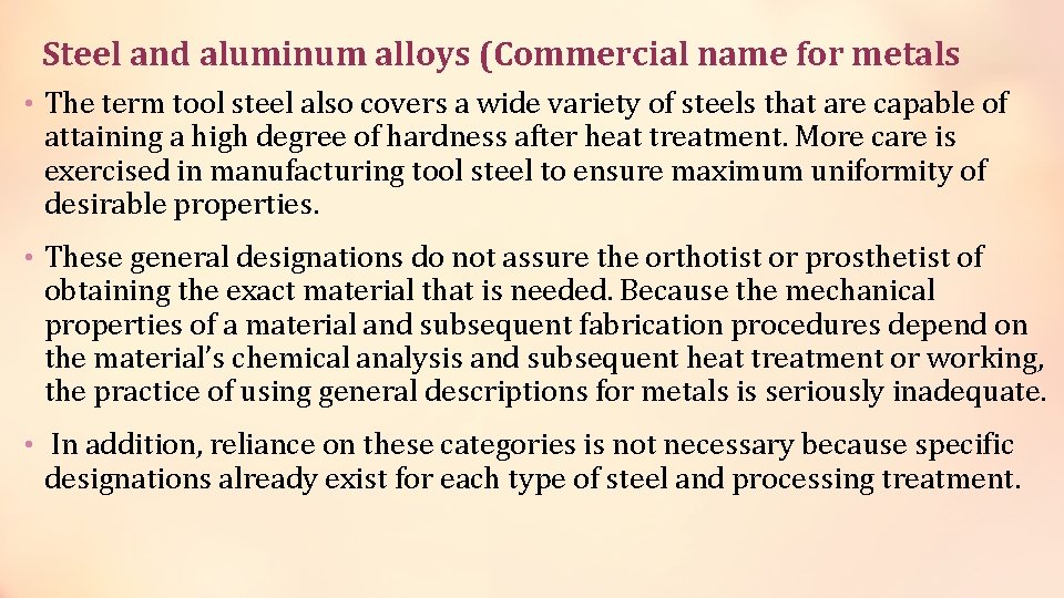 Steel and aluminum alloys (Commercial name for metals • The term tool steel also