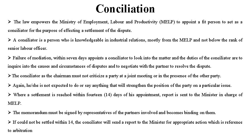 Conciliation Ø The law empowers the Ministry of Employment, Labour and Productivity (MELP) to