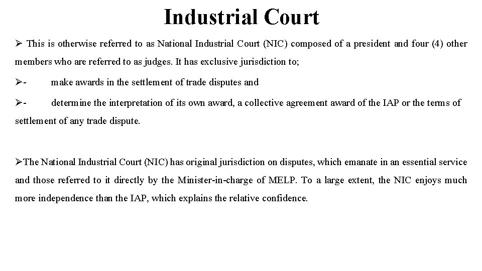 Industrial Court Ø This is otherwise referred to as National Industrial Court (NIC) composed