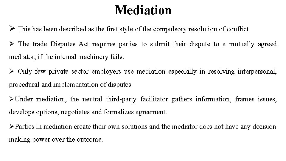 Mediation Ø This has been described as the first style of the compulsory resolution