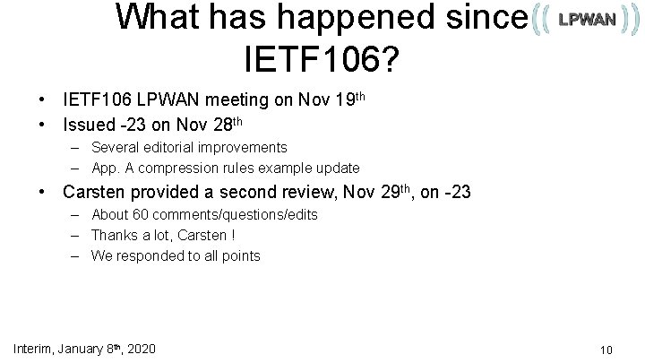 What has happened since IETF 106? • IETF 106 LPWAN meeting on Nov 19