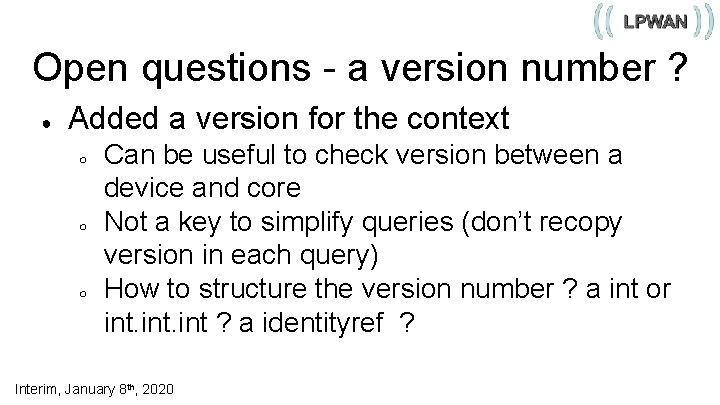 Open questions - a version number ? ● Added a version for the context