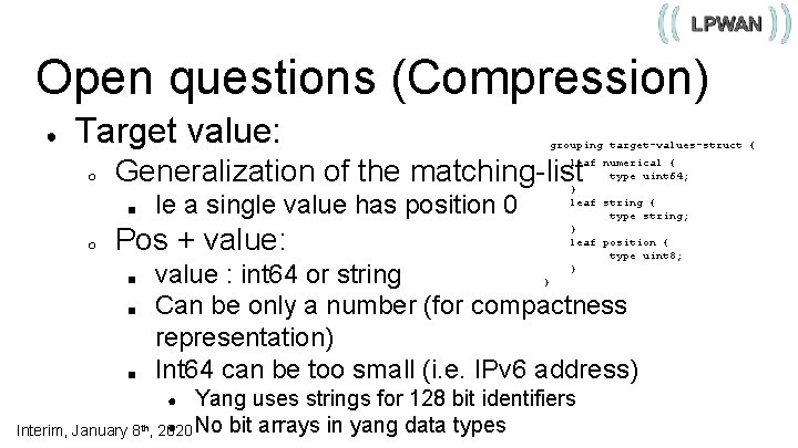 Open questions (Compression) ● Target value: ○ Generalization of the matching-list ■ ○ grouping