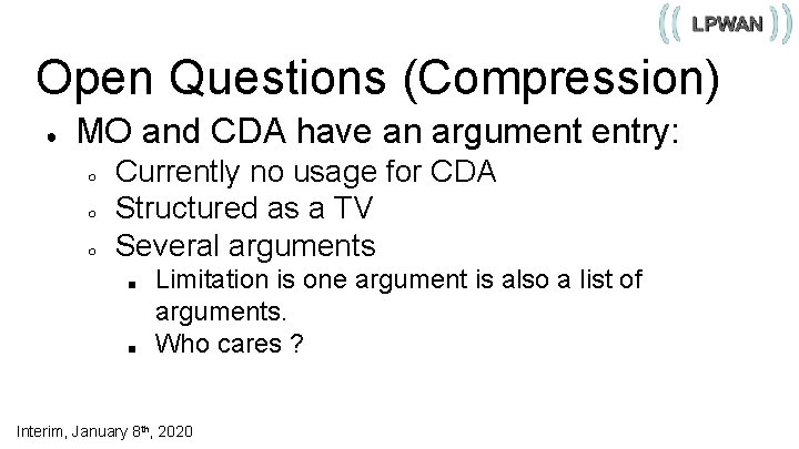 Open Questions (Compression) ● MO and CDA have an argument entry: ○ ○ ○