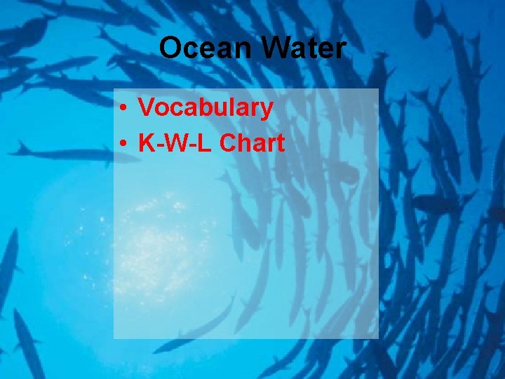 Ocean Water • Vocabulary • K-W-L Chart 