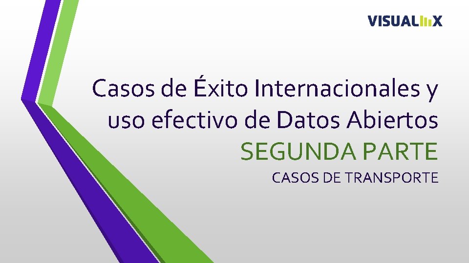 Casos de Éxito Internacionales y uso efectivo de Datos Abiertos SEGUNDA PARTE CASOS DE