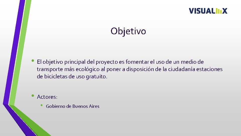 Objetivo • El objetivo principal del proyecto es fomentar el uso de un medio