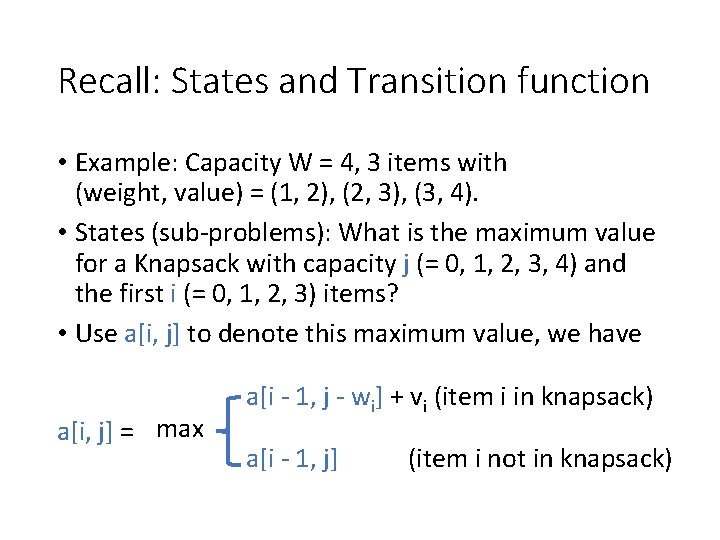 Recall: States and Transition function • Example: Capacity W = 4, 3 items with