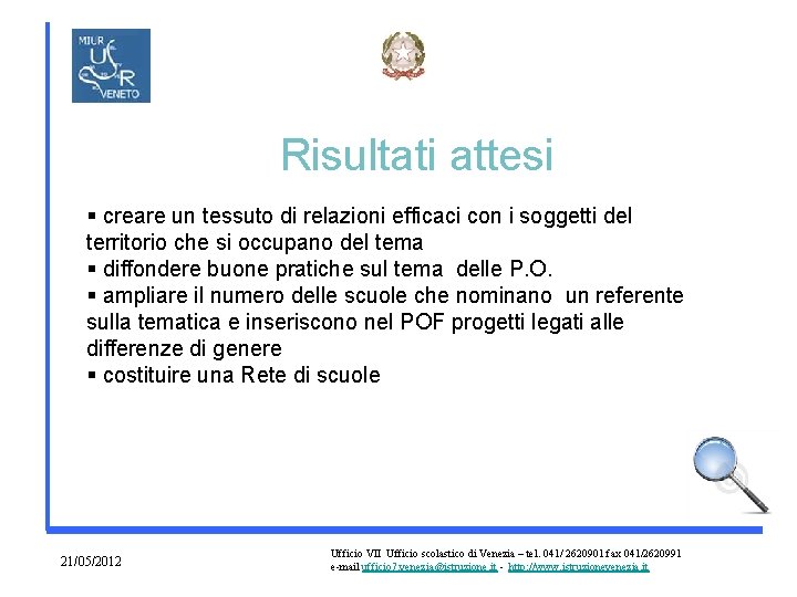 Risultati attesi § creare un tessuto di relazioni efficaci con i soggetti del territorio