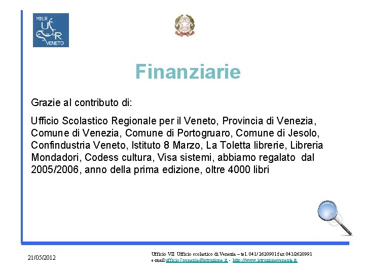 Finanziarie Grazie al contributo di: Ufficio Scolastico Regionale per il Veneto, Provincia di Venezia,