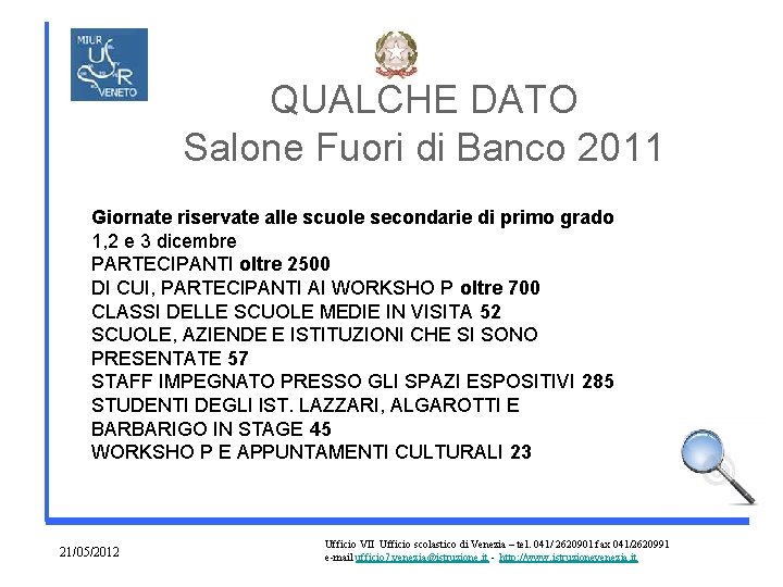 QUALCHE DATO Salone Fuori di Banco 2011 Giornate riservate alle scuole secondarie di primo