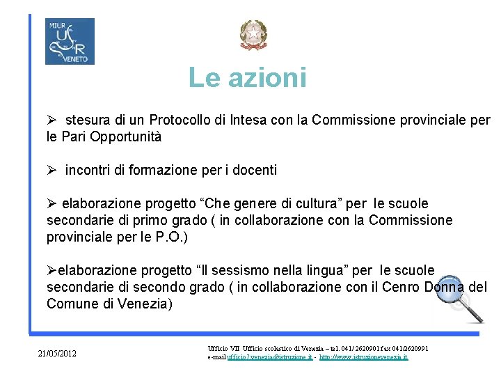 Le azioni Ø stesura di un Protocollo di Intesa con la Commissione provinciale per