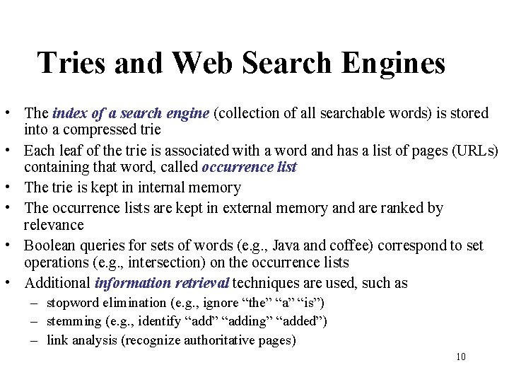 Tries and Web Search Engines • The index of a search engine (collection of