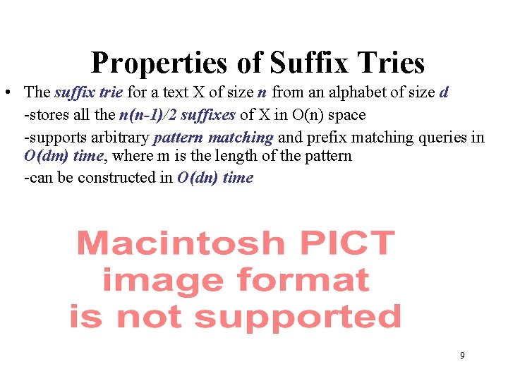 Properties of Suffix Tries • The suffix trie for a text X of size
