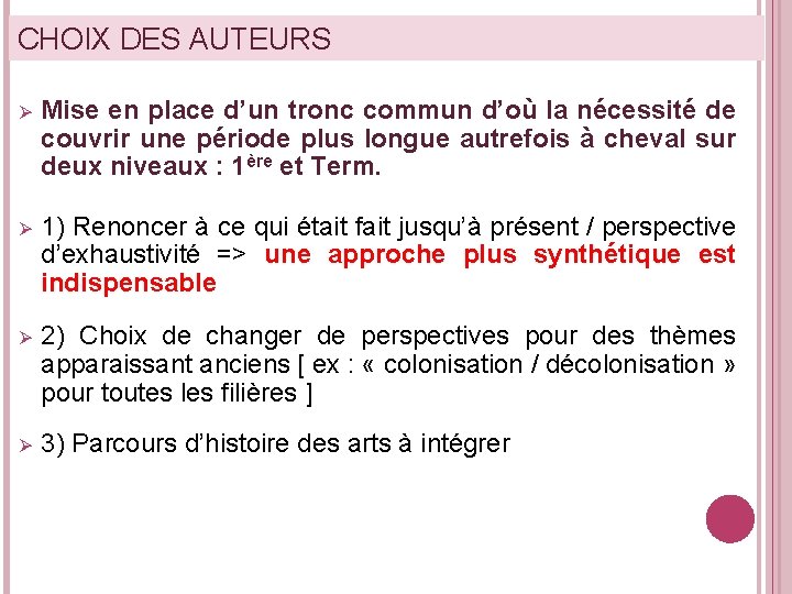 CHOIX DES AUTEURS Ø Mise en place d’un tronc commun d’où la nécessité de