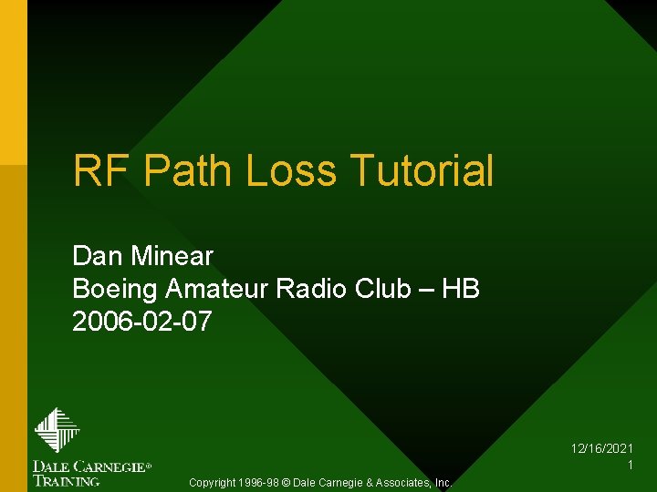 RF Path Loss Tutorial Dan Minear Boeing Amateur Radio Club – HB 2006 -02