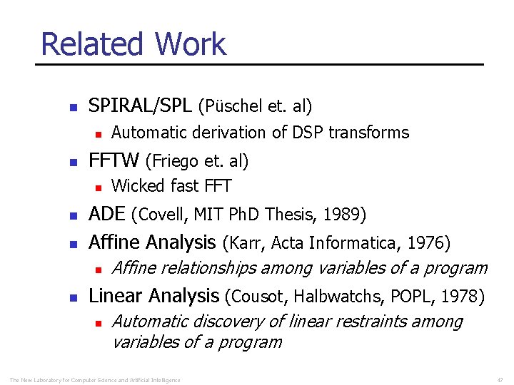 Related Work n SPIRAL/SPL (Püschel et. al) n n FFTW (Friego et. al) n