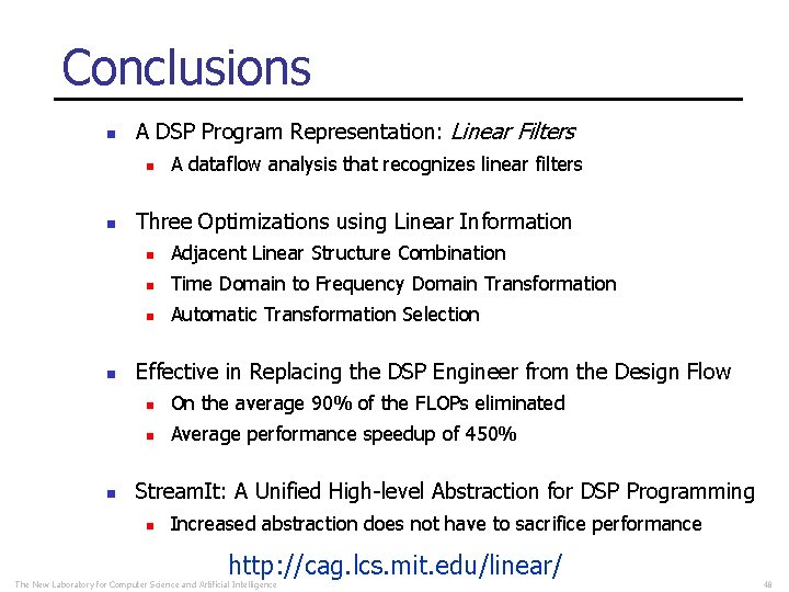 Conclusions n A DSP Program Representation: Linear Filters n n A dataflow analysis that