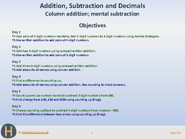 Addition, Subtraction and Decimals Column addition; mental subtraction Objectives Day 1 Y 4 Add
