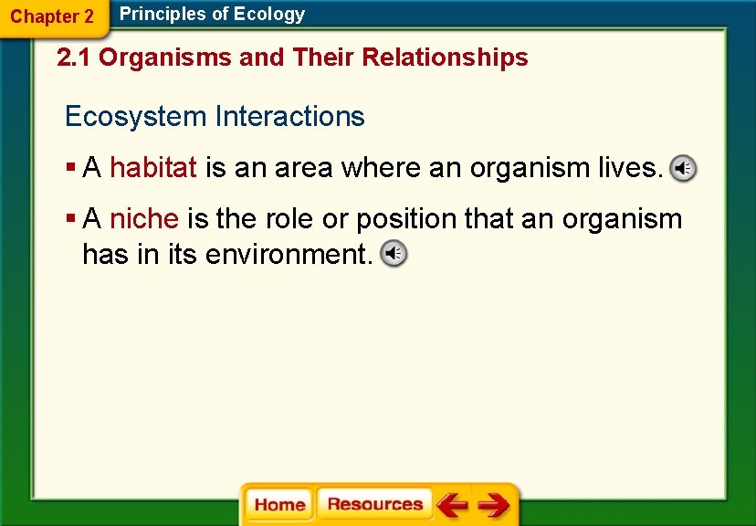 Chapter 2 Principles of Ecology 2. 1 Organisms and Their Relationships Ecosystem Interactions §