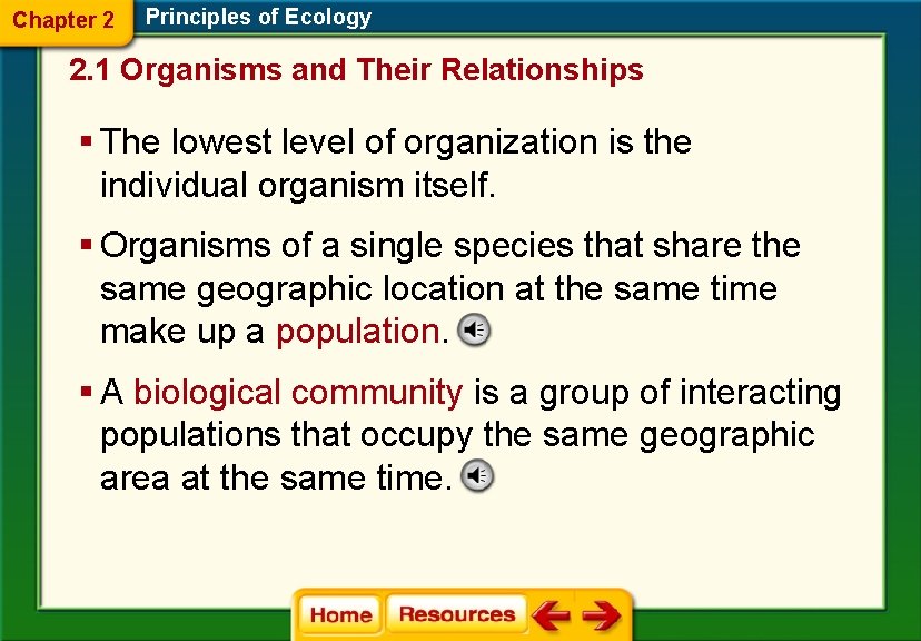 Chapter 2 Principles of Ecology 2. 1 Organisms and Their Relationships § The lowest