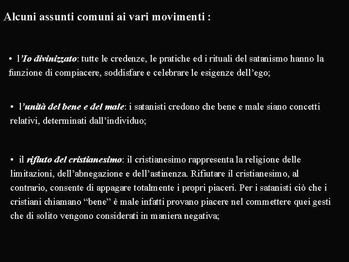 Alcuni assunti comuni ai vari movimenti : • l’Io divinizzato: tutte le credenze, le