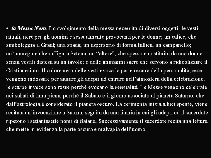  • la Messa Nera. Lo svolgimento della messa necessita di diversi oggetti: le