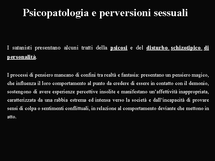 Psicopatologia e perversioni sessuali I satanisti presentano alcuni tratti della psicosi e del disturbo