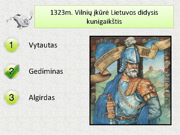 1323 m. Vilnių įkūrė Lietuvos didysis kunigaikštis Vytautas Gediminas Algirdas 